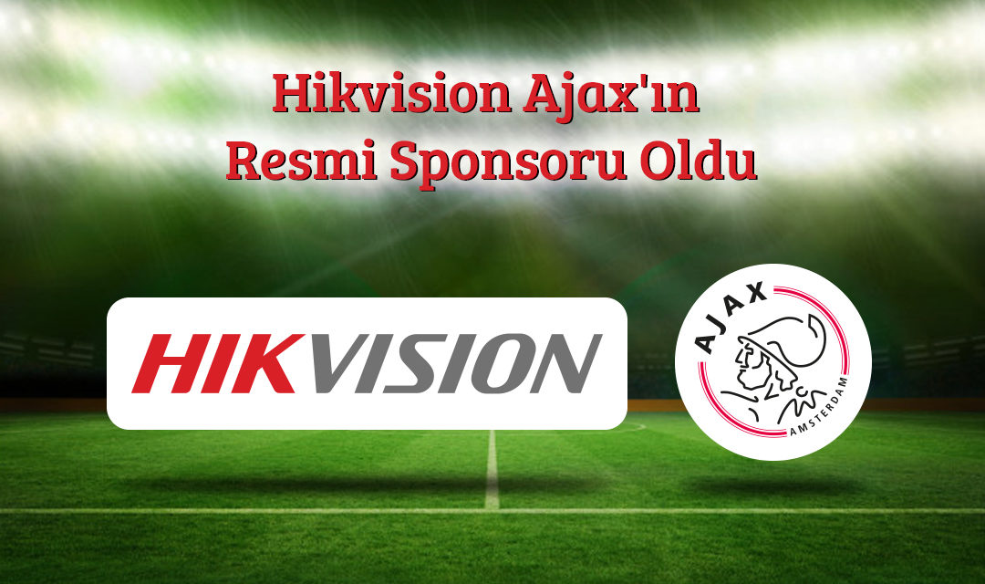 Hikvision Ajax’ın Resmi Sponsoru Oldu