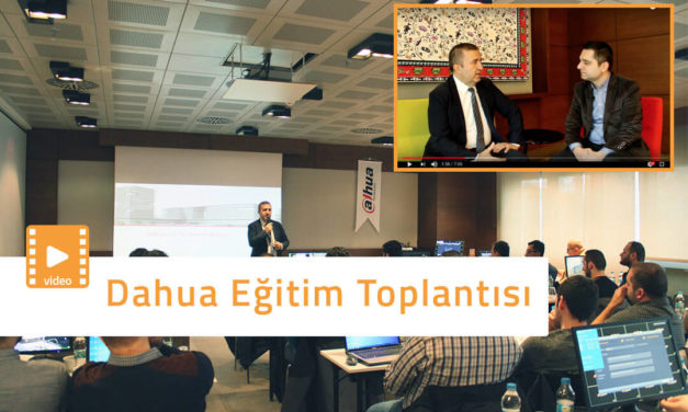 Dahua Semineri ve Ekrem Özkara ile Röportaj