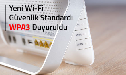 Yeni Wi-Fi Güvenlik Standardı WPA3 Duyuruldu