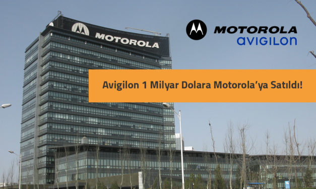 Avigilon 1 Milyar Dolara Motorola’ya Satıldı