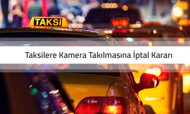 Taksilere Kamera Takılmasına İptal Kararı