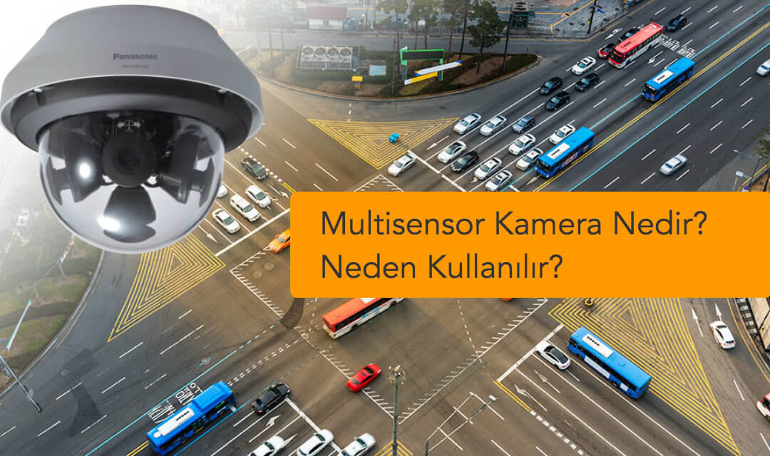 Multisensor Kamera Nedir? Neden Kullanılır?