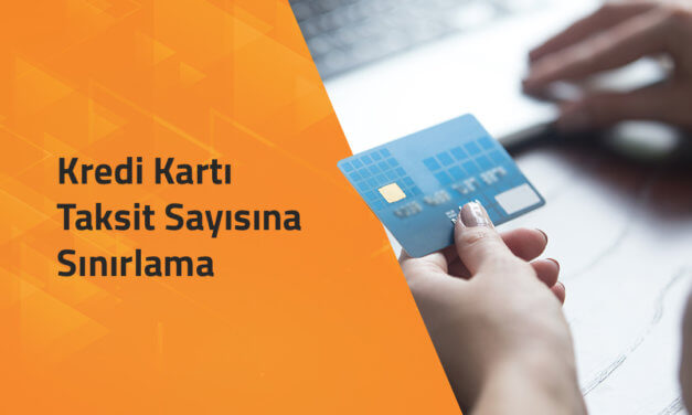 Kredi Kartı Taksit Sayısına Sınırlama