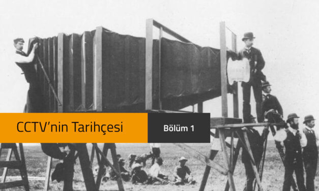 CCTV ‘nin Tarihçesi – Bölüm 1