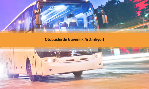 Otobüslerde Güvenlik Arttırılıyor!