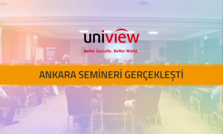 Uniview Ankara Semineri Gerçekleşti