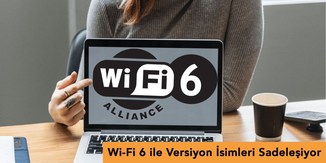 Yeni format WiFi 6 ve sadeleşen WiFi isimleri