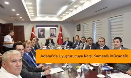 Adana’da Uyuşturucuya Karşı Kameralı Önlem