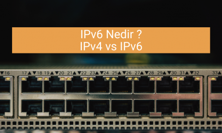 IPv6 Nedir ? IPv4’ten Farkı Nedir ?