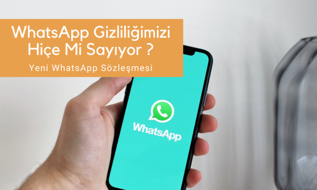 WhatsApp Gizliliğimizi Hiçe Mi Sayıyor ? Yeni WhatApp Sözleşmesi