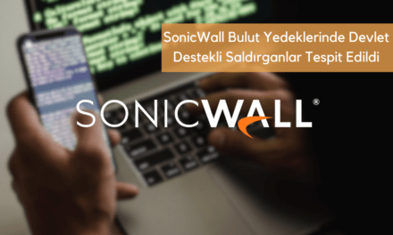 SonicWall Bulut Yedeklerinde Devlet Destekli Saldırganlar Tespit Edildi